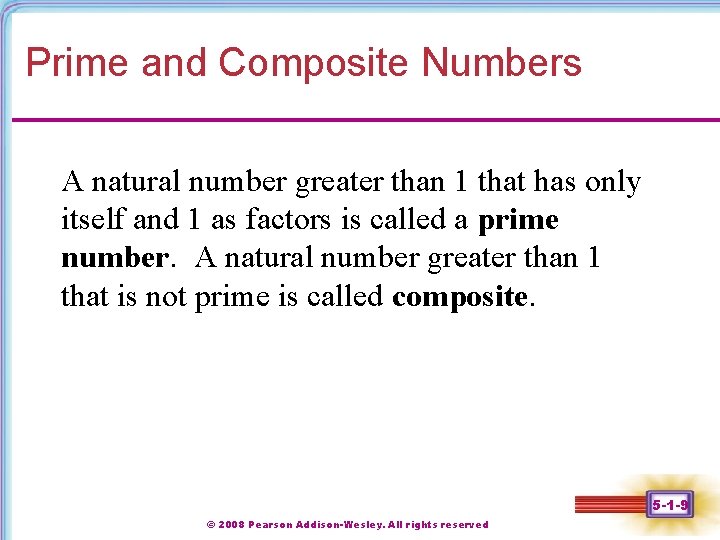 Prime and Composite Numbers A natural number greater than 1 that has only itself