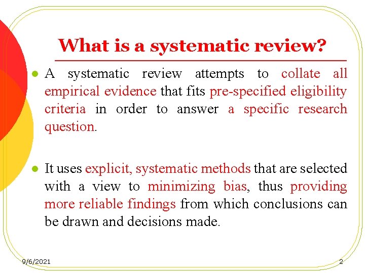 What is a systematic review? l A systematic review attempts to collate all empirical