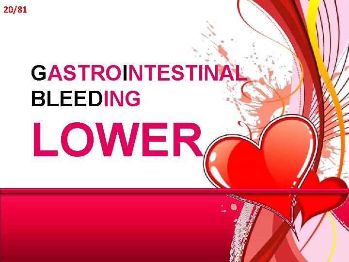 20/81 GASTROINTESTINAL BLEEDING LOWER 