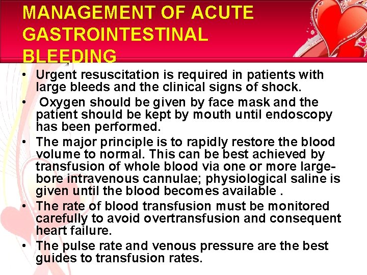 MANAGEMENT OF ACUTE GASTROINTESTINAL BLEEDING • Urgent resuscitation is required in patients with large