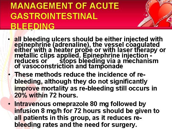 MANAGEMENT OF ACUTE GASTROINTESTINAL BLEEDING • all bleeding ulcers should be either injected with