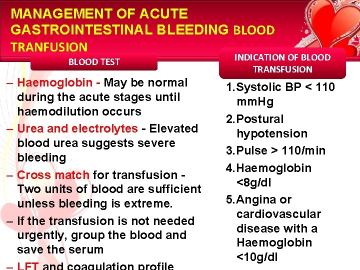 MANAGEMENT OF ACUTE GASTROINTESTINAL BLEEDING BLOOD TRANFUSION BLOOD TEST – Haemoglobin - May be