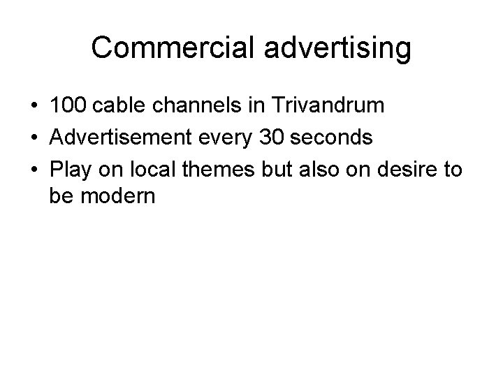 Commercial advertising • 100 cable channels in Trivandrum • Advertisement every 30 seconds • Commercial advertising • 100 cable channels in Trivandrum • Advertisement every 30 seconds •
