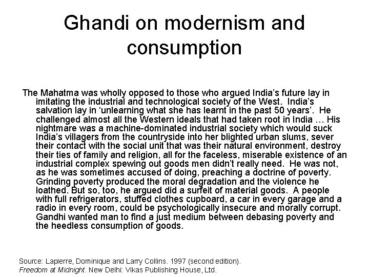 Ghandi on modernism and consumption The Mahatma was wholly opposed to those who argued Ghandi on modernism and consumption The Mahatma was wholly opposed to those who argued