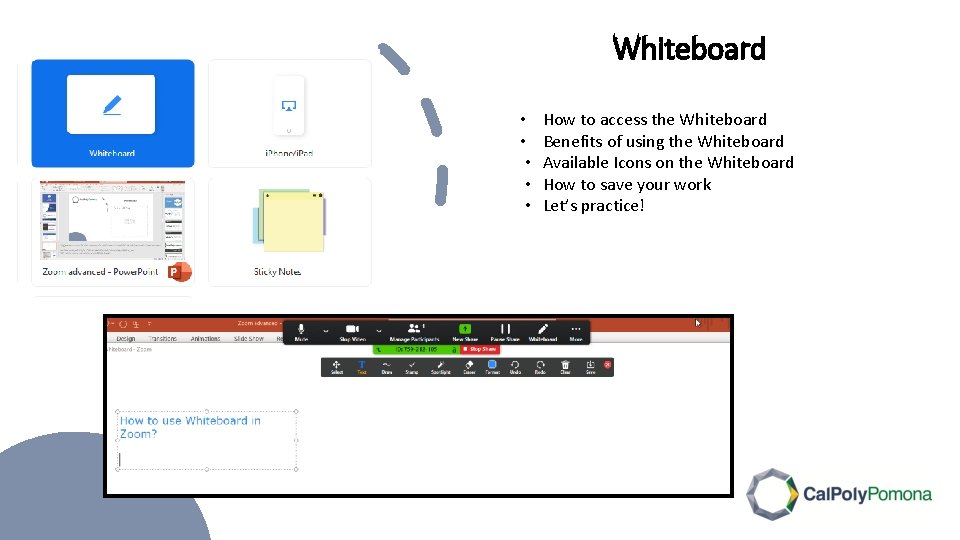 Whiteboard • • • How to access the Whiteboard Benefits of using the Whiteboard