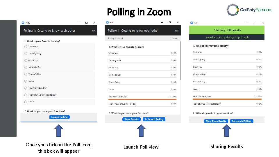 Polling in Zoom Once you click on the Poll icon, this box will appear