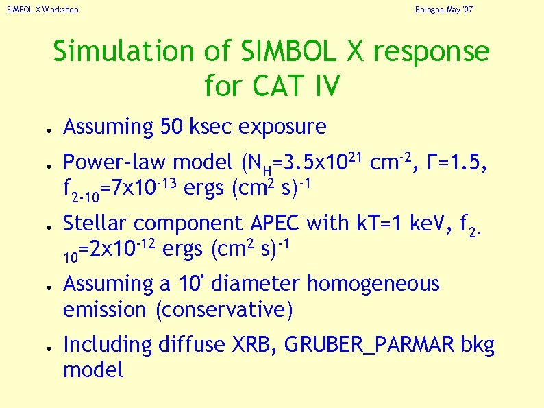SIMBOL X Workshop Bologna May '07 Simulation of SIMBOL X response for CAT IV