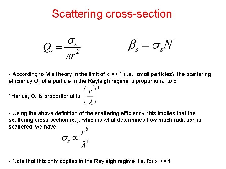 Scattering cross-section • According to Mie theory in the limit of x << 1