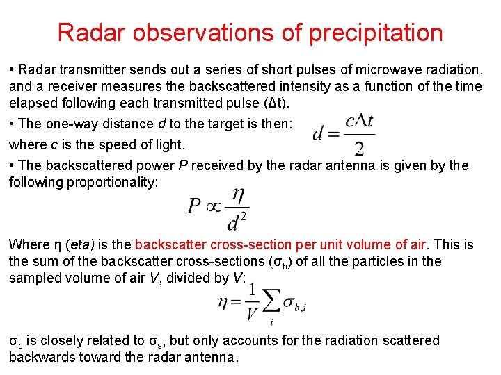 Radar observations of precipitation • Radar transmitter sends out a series of short pulses