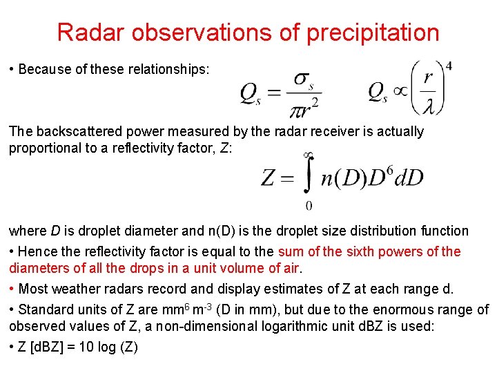 Radar observations of precipitation • Because of these relationships: The backscattered power measured by