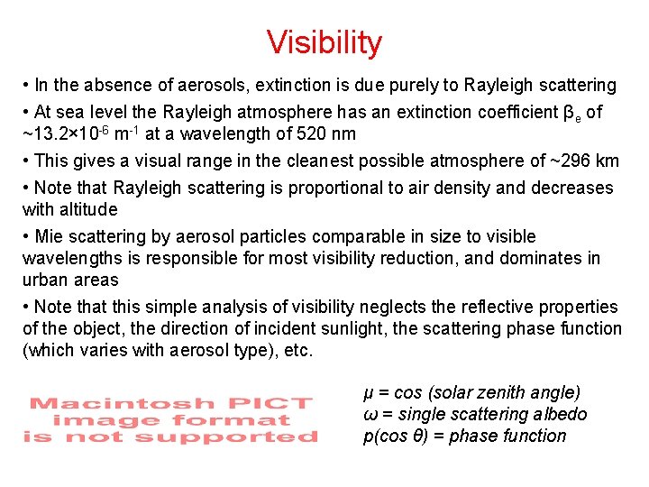 Visibility • In the absence of aerosols, extinction is due purely to Rayleigh scattering