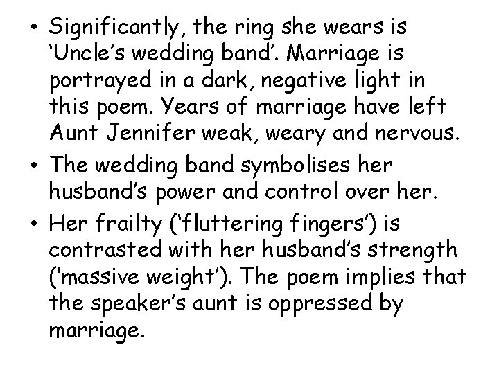  • Significantly, the ring she wears is ‘Uncle’s wedding band’. Marriage is portrayed