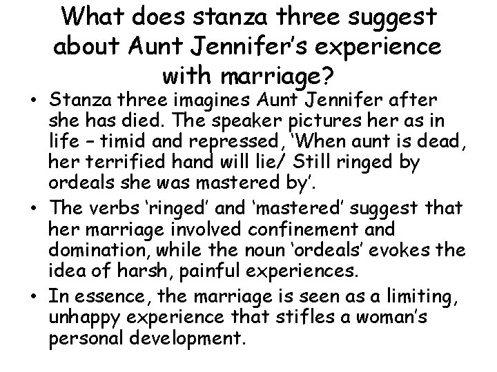 What does stanza three suggest about Aunt Jennifer’s experience with marriage? • Stanza three