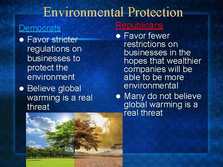 Environmental Protection Democrats l Favor stricter regulations on businesses to protect the environment l