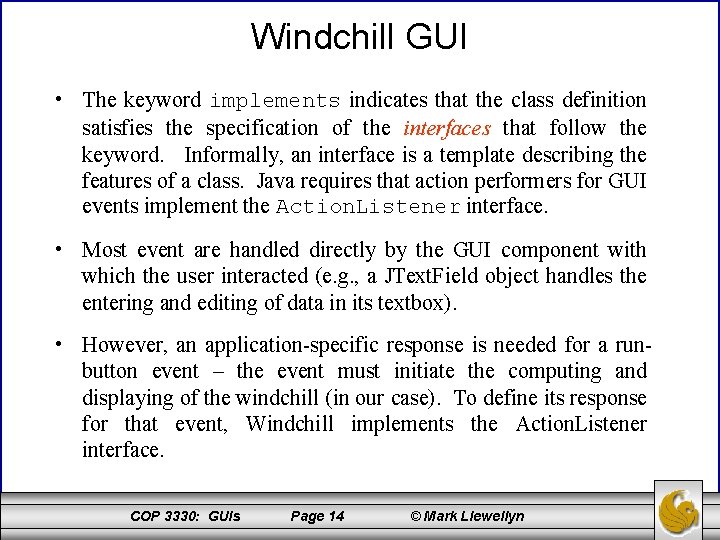 Windchill GUI • The keyword implements indicates that the class definition satisfies the specification