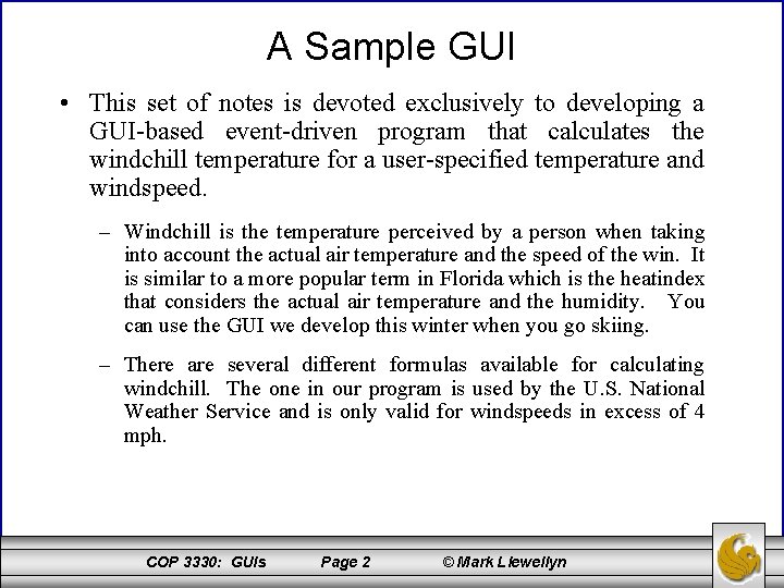 A Sample GUI • This set of notes is devoted exclusively to developing a