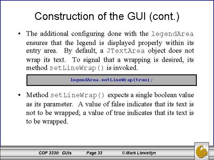 Construction of the GUI (cont. ) • The additional configuring done with the legend.