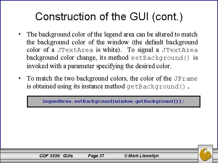 Construction of the GUI (cont. ) • The background color of the legend area