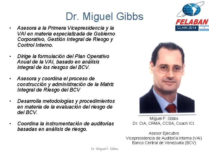 Dr. Miguel Gibbs • Asesora a la Primera Vicepresidencia y la VAI en materia