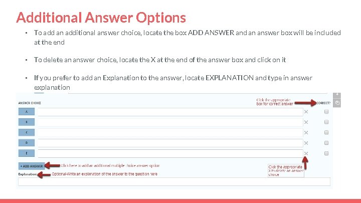 Additional Answer Options • To add an additional answer choice, locate the box ADD