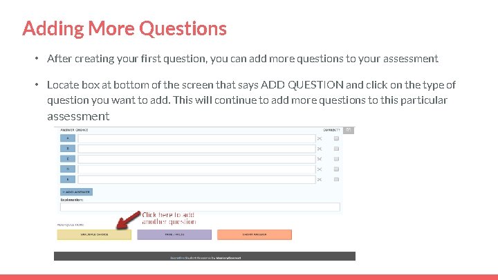 Adding More Questions • After creating your first question, you can add more questions