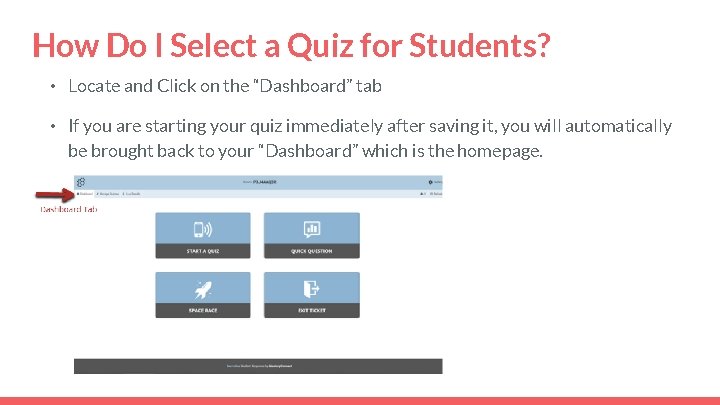How Do I Select a Quiz for Students? • Locate and Click on the