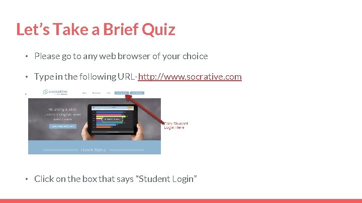 Let’s Take a Brief Quiz • Please go to any web browser of your