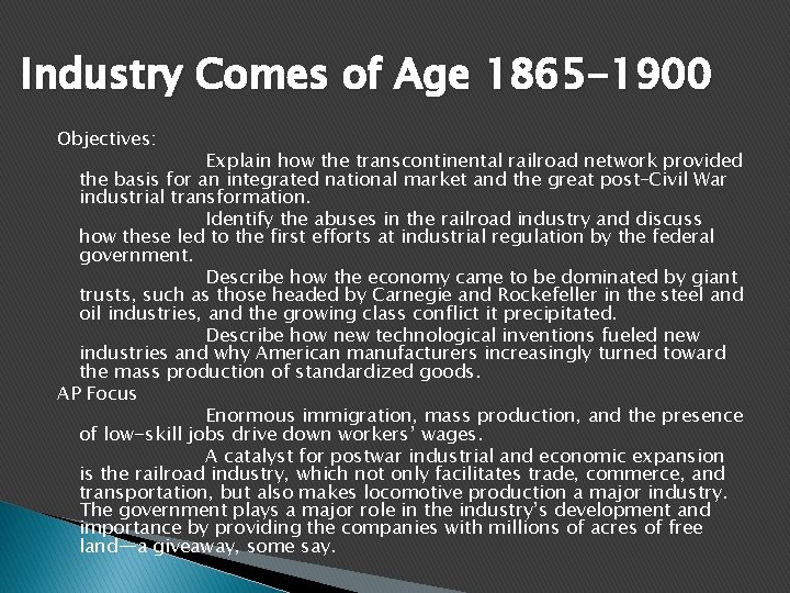 Industry Comes of Age 1865 -1900 Objectives: Explain how the transcontinental railroad network provided