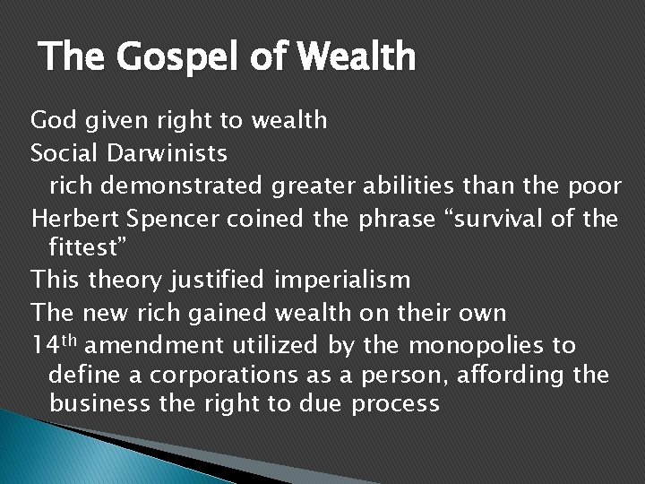 The Gospel of Wealth God given right to wealth Social Darwinists rich demonstrated greater