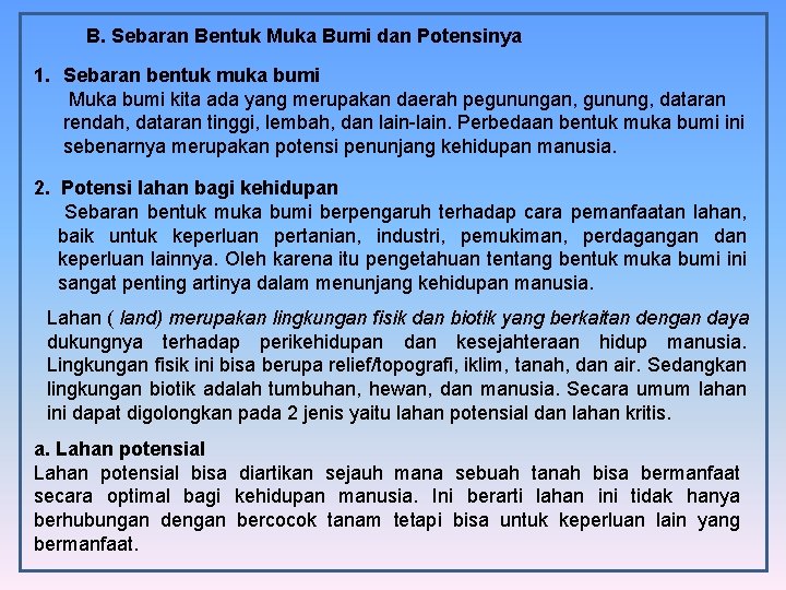 B. Sebaran Bentuk Muka Bumi dan Potensinya 1. Sebaran bentuk muka bumi Muka bumi