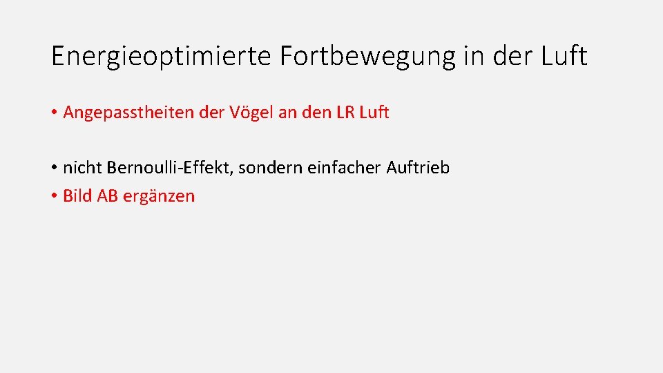 Energieoptimierte Fortbewegung in der Luft • Angepasstheiten der Vögel an den LR Luft •