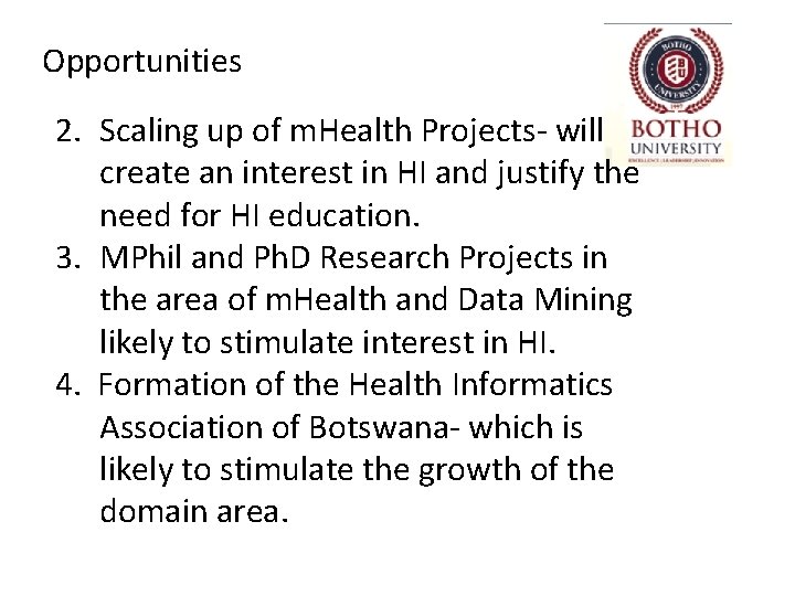 Opportunities 2. Scaling up of m. Health Projects- will create an interest in HI