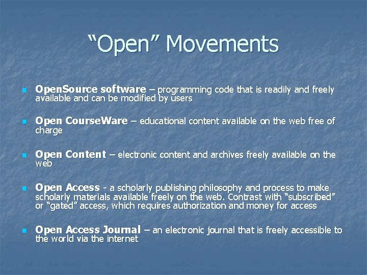 “Open” Movements n Open. Source software – programming code that is readily and freely