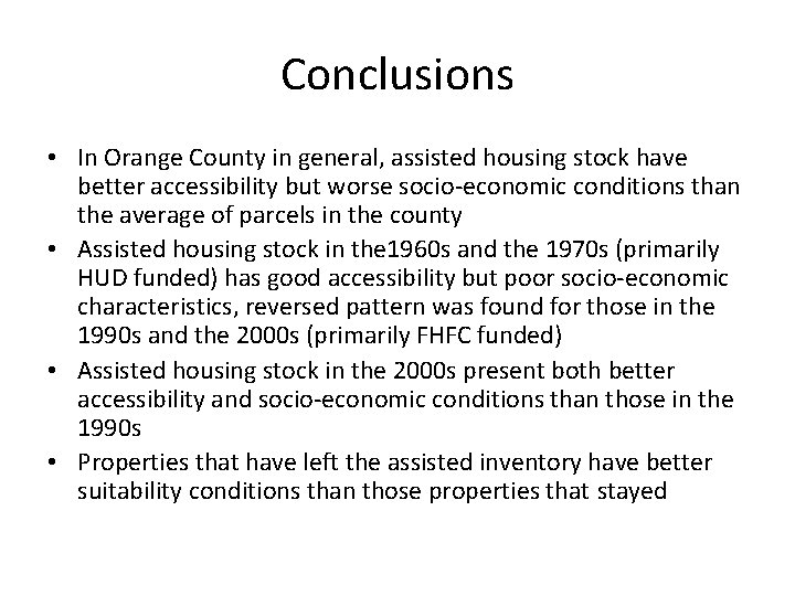 Conclusions • In Orange County in general, assisted housing stock have better accessibility but