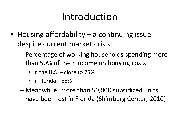 Introduction • Housing affordability – a continuing issue despite current market crisis – Percentage