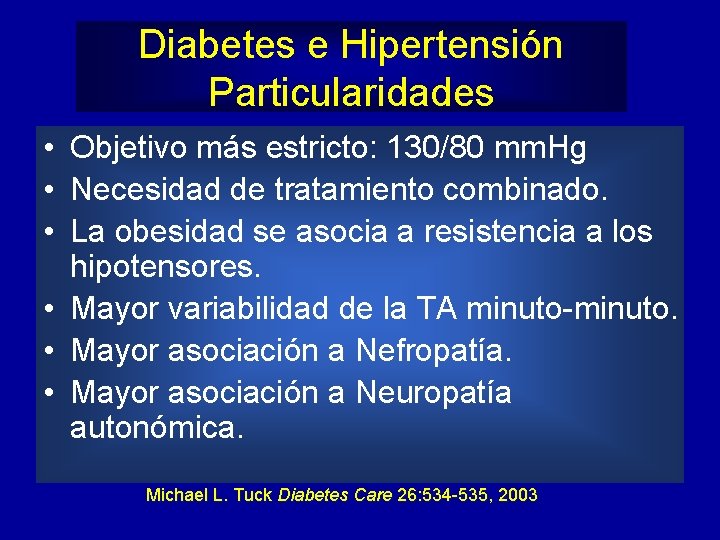 Diabetes e Hipertensión Particularidades • Objetivo más estricto: 130/80 mm. Hg • Necesidad de