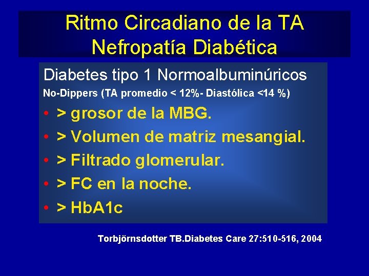 Ritmo Circadiano de la TA Nefropatía Diabética Diabetes tipo 1 Normoalbuminúricos No-Dippers (TA promedio