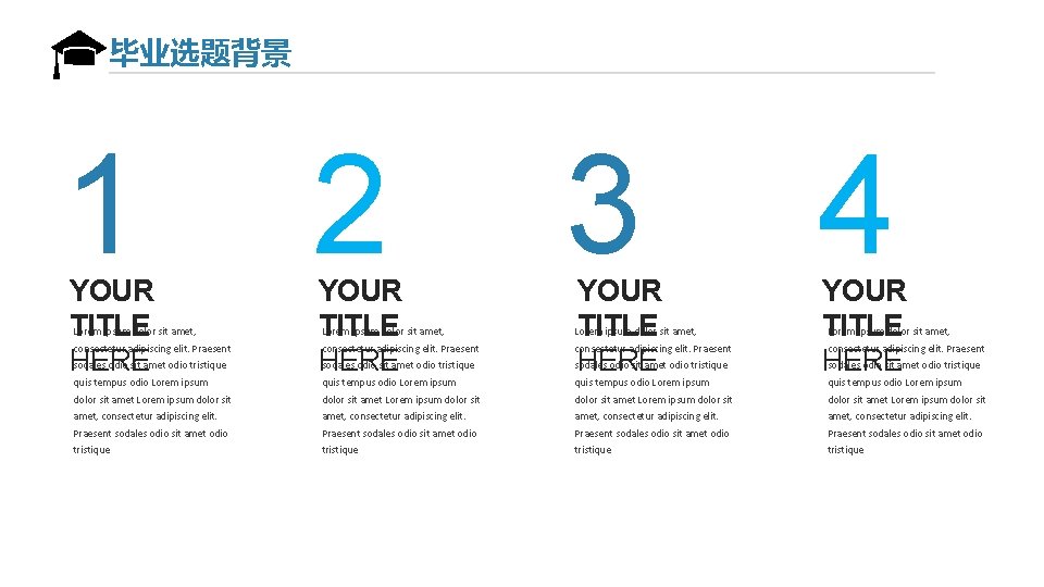 毕业选题背景 1 YOUR TITLE HERE Lorem ipsum dolor sit amet, 2 YOUR TITLE HERE