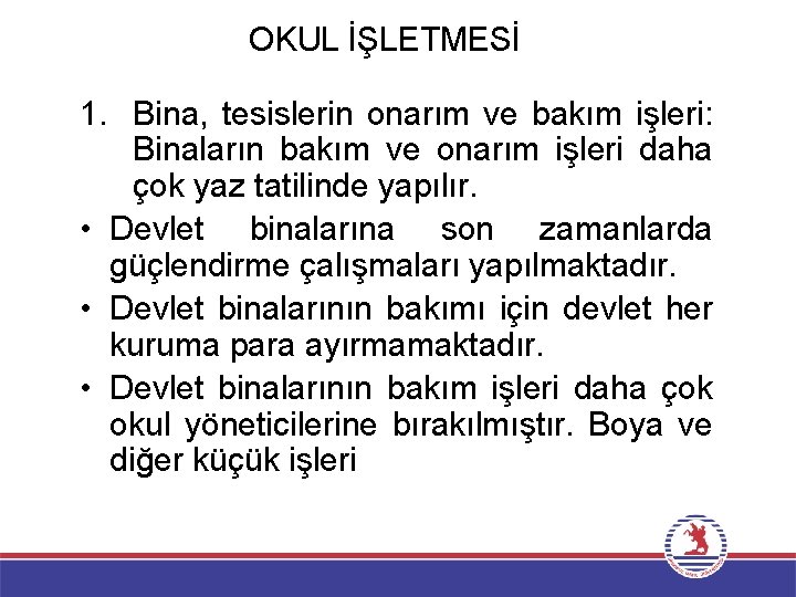 OKUL İŞLETMESİ 1. Bina, tesislerin onarım ve bakım işleri: Binaların bakım ve onarım işleri