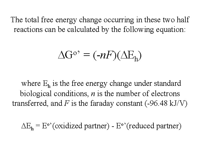 The total free energy change occurring in these two half reactions can be calculated