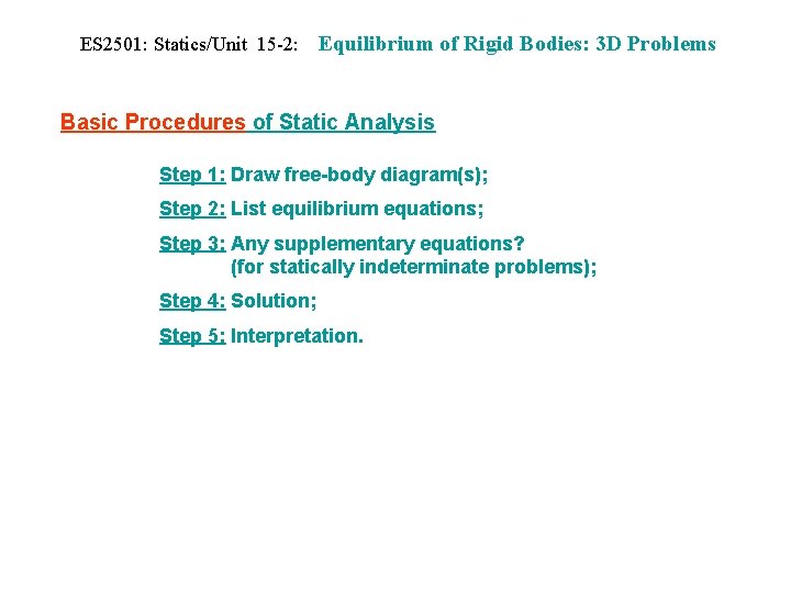 ES 2501: Statics/Unit 15 -2: Equilibrium of Rigid Bodies: 3 D Problems Basic Procedures