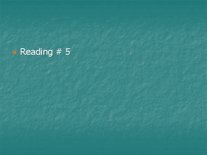 n Reading # 5 