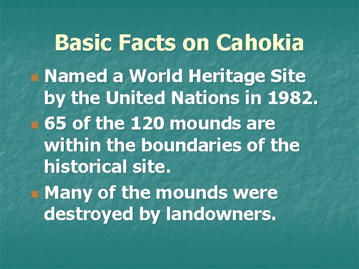 Basic Facts on Cahokia Named a World Heritage Site by the United Nations in