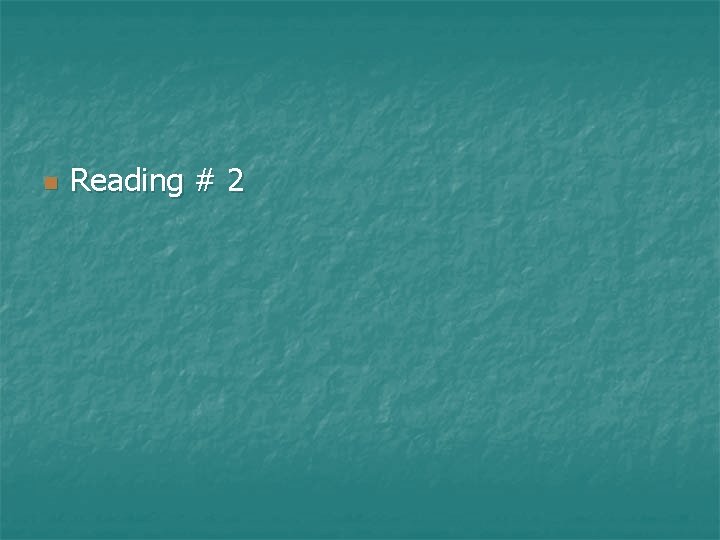 n Reading # 2 