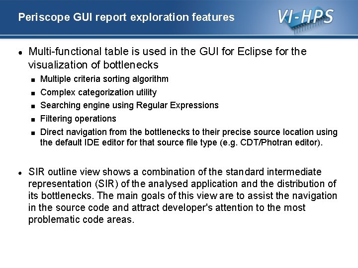 Periscope GUI report exploration features ● Multi-functional table is used in the GUI for