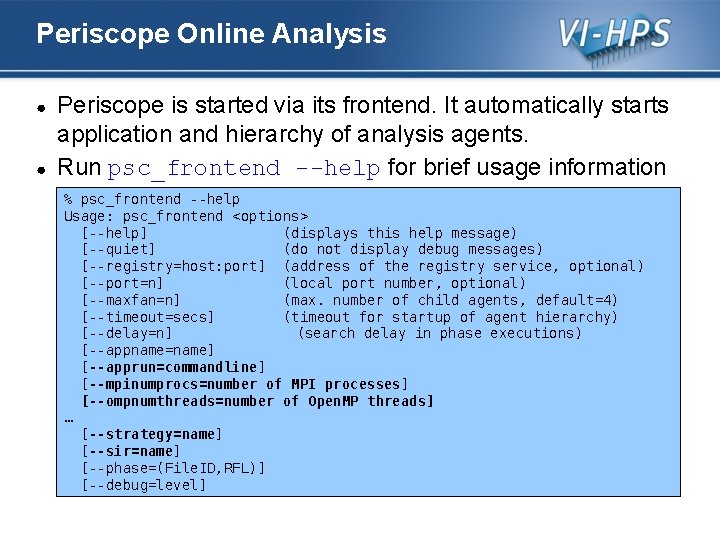 Periscope Online Analysis ● ● Periscope is started via its frontend. It automatically starts