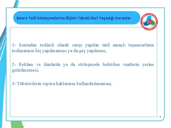 Devre Tatil Sözleşmelerine İlişkin Tüketicileri Yaşadığı Sorunlar 1 - Sonradan teslimli olarak satışı yapılan