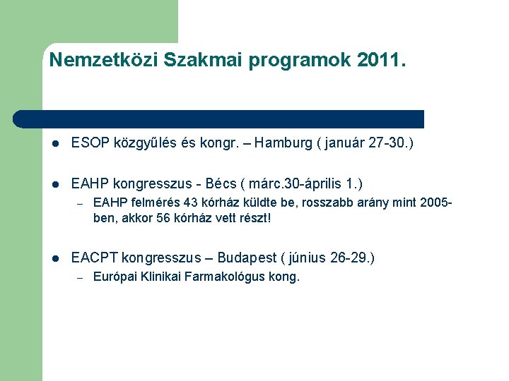 Nemzetközi Szakmai programok 2011. l ESOP közgyűlés és kongr. – Hamburg ( január 27