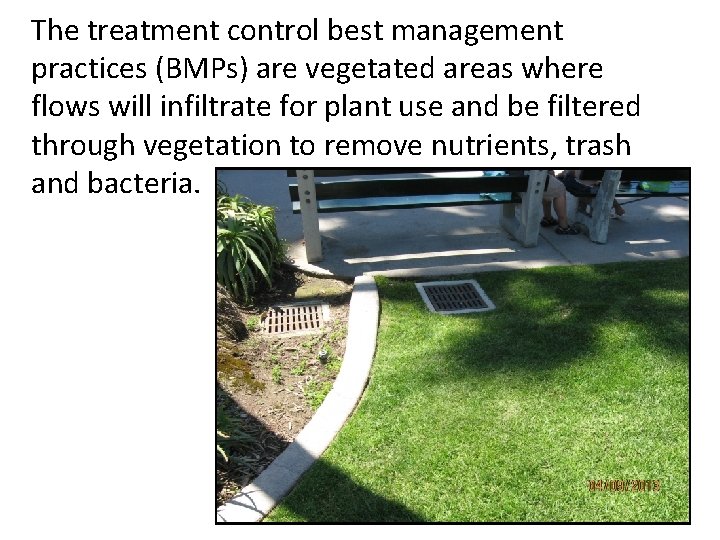 The treatment control best management practices (BMPs) are vegetated areas where flows will infiltrate