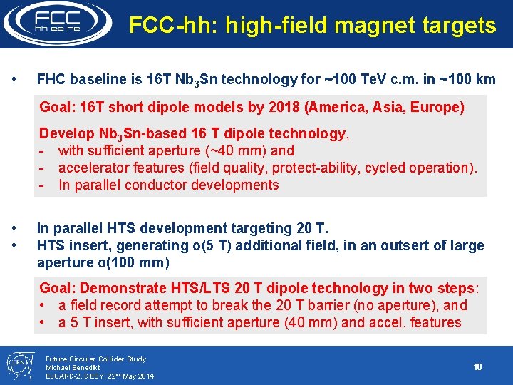 FCC-hh: high-field magnet targets • FHC baseline is 16 T Nb 3 Sn technology